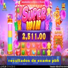 resultados de exame pbh